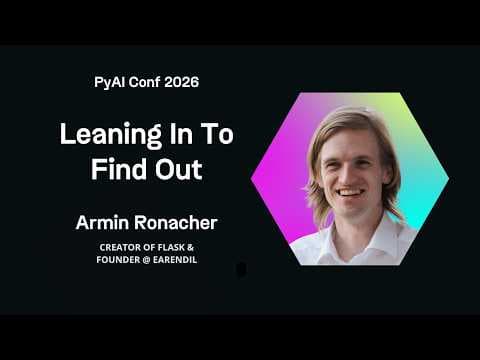 Armin Ronacher: Leaning In To Find Out
