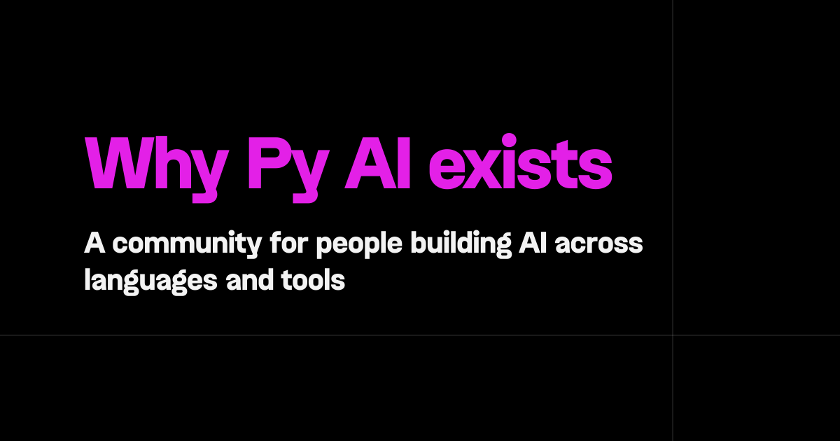 Why Py AI exists | PyAI Conference
